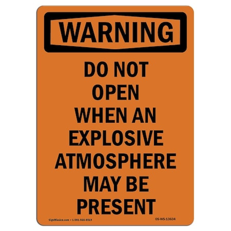 OSHA WARNING Sign, Do Not Open When An Explosive Atmosphere, 24in X 18in Rigid Plastic